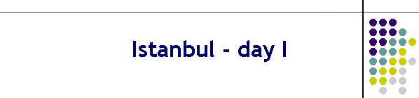 Istanbul - day I