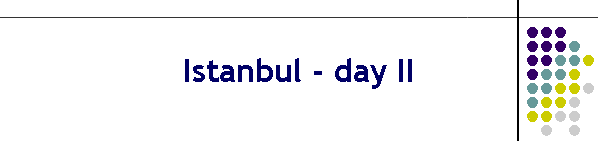 Istanbul - day II