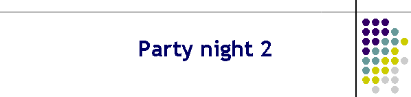 Party night 2
