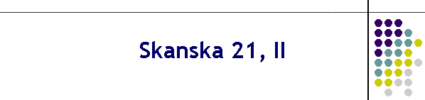 Skanska 21, II