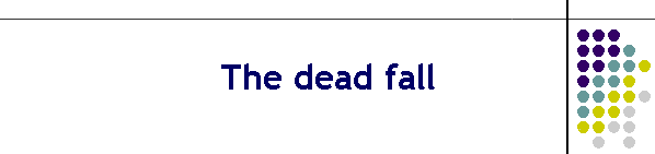 The dead fall